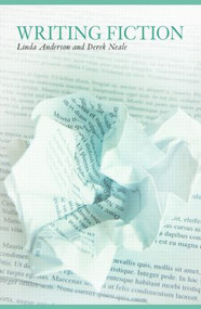 Writing Fiction - 9780415461559 by Linda Anderson, Derek Neale, 9780415461559