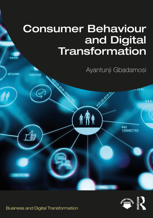 Consumer Behaviour and Digital Transformation - 9781032149769 by Ayantunji Gbadamosi, 9781032149769