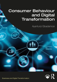 Consumer Behaviour and Digital Transformation - 9781032149769 by Ayantunji Gbadamosi, 9781032149769