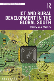 ICT and Rural Development in the Global South - 9781032588421 by Willem van Eekelen, 9781032588421