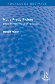 Not a Pretty Picture (Ethnic Minority Views of Television) by Robert Mullan, 9781032234649