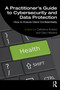 A Practitioner's Guide to Cybersecurity and Data Protection (How to Ensure Client Confidentiality) - 9781032427607 by Catherine Knibbs, Gary Hibberd, 9781032427607
