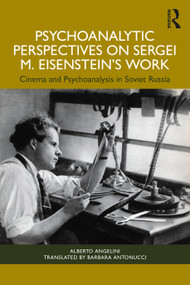 Psychoanalytic Perspectives on Sergei M. Eisenstein's Work (Cinema and Psychoanalysis in Soviet Russia) - 9781032494104 by Alberto Angelini, 9781032494104