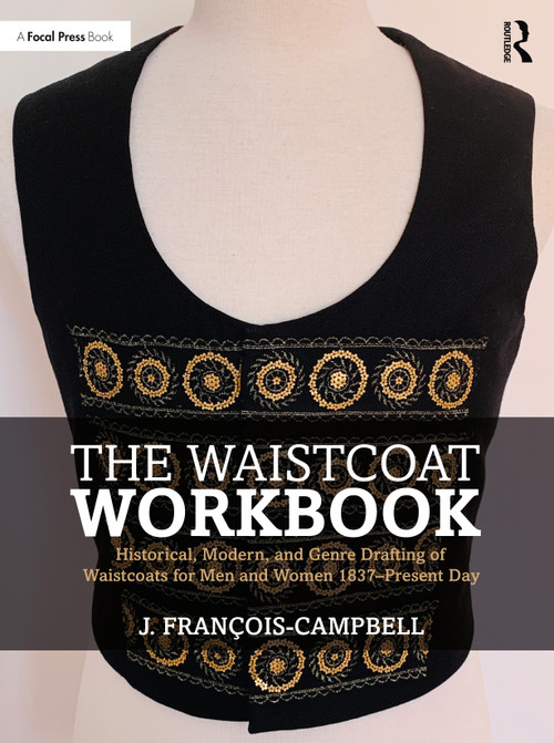 The Waistcoat Workbook (Historical, Modern and Genre Drafting of Waistcoats for Men and Women 1837 - Present Day) - 9781032159614 by J. François-Campbell, 9781032159614