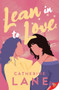 Lean in to Love by Catherine Lane, 9781636795829