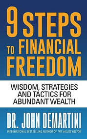 9 Steps to Financial Freedom (Wisdom, Strategies and Tactics for Abundant Wealth) by Dr. John Demartini, 9781722506797