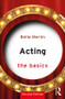 Acting: The Basics by Bella Merlin, 9781138820418