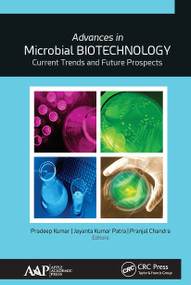 Advances in Microbial Biotechnology (Current Trends and Future Prospects) - 9781774631577 by PhD. Kumar, Jayanta Kumar Patra, Pranjal Chandra, 9781774631577