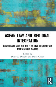 ASEAN Law and Regional Integration (Governance and the Rule of Law in Southeast Asia's Single Market) - 9780367647650 by Diane Desierto, David Cohen, 9780367647650