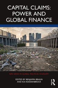 Capital Claims: Power and Global Finance - 9781032111193 by Benjamin Braun, Kai Koddenbrock, 9781032111193