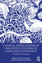 Clinical Applications of Linguistics to Speech-Language Pathology (A Guide for Clinicians) by Naomi Gurevich, Christopher Grindrod, 9780367492489