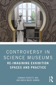 Controversy in Science Museums (Re-imagining Exhibition Spaces and Practice) - 9781138579989 by Erminia Pedretti, Ana Maria Navas Iannini, 9781138579989