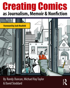 Creating Comics as Journalism, Memoir and Nonfiction - 9780415730082 by Randy Duncan, Michael Ray Taylor, David Stoddard, 9780415730082