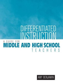 Differentiated Instruction (A Guide for Middle and High School Teachers) - 9781930556393 by Amy Benjamin, 9781930556393