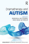 Dramatherapy and Autism by Deborah Haythorne, Anna Seymour, 9781138827172