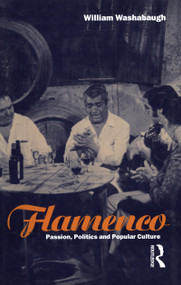 Flamenco (Passion, Politics and Popular Culture) - 9781859731765 by William Washabaugh, 9781859731765
