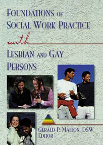 Foundations of Social Work Practice with Lesbian and Gay Persons - 9781560231011 by Gerald P Mallon, 9781560231011