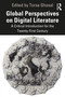 Global Perspectives on Digital Literature (A Critical Introduction for the Twenty-First Century) by Torsa Ghosal, 9781032103495