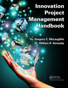 Innovation Project Management Handbook by Dr.Gregory C. McLaughlin, Dr. William R. Kennedy, 9781498725712