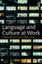 Language and Culture at Work by Stephanie Schnurr, Olga Zayts, 9781138688490