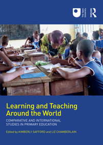 Learning and Teaching Around the World (Comparative and International Studies in Primary Education) - 9781138485211 by Kimberly Safford, Liz Chamberlain, 9781138485211