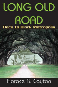 Long Old Road (Back to Black Metropolis) - 9781412811217 by Horace Cayton, 9781412811217