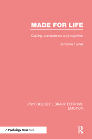 Made for Life (PLE: Emotion) (Coping, Competence and Cognition) - 9781138817180 by Johanna Turner, 9781138817180