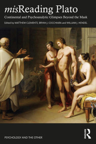 misReading Plato (Continental and Psychoanalytic Glimpses Beyond the Mask) by Matthew Clemente, Bryan Cocchiara, William Hendel, 9781032062686