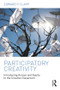 Participatory Creativity (Introducing Access and Equity to the Creative Classroom) by Edward P. Clapp, 9781138945265