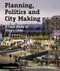 Planning, Politics and City-Making (A Case Study of King's Cross) by Peter Bishop, Lesley Williams, 9781859466353