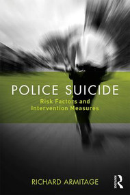Police Suicide (Risk Factors and Intervention Measures) - 9781138050822 by Richard Armitage, 9781138050822