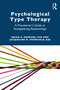 Psychological Type Therapy (A Practitioner's Guide to Strengthening Relationships) by Brian A. Gerrard, Jacqueline Shinefield, 9780367562885