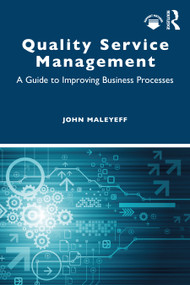 Quality Service Management (A Guide to Improving Business Processes) by John Maleyeff, 9781032057514
