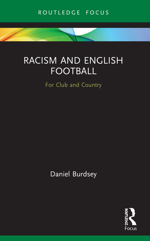 Racism and English Football (For Club and Country) - 9780367607784 by Daniel Burdsey, 9780367607784