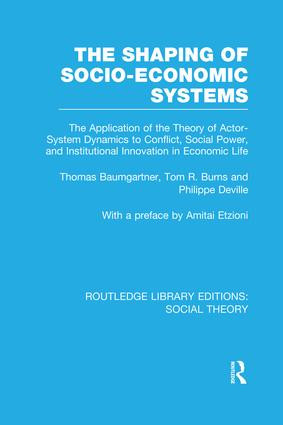 The Shaping of Socio-Economic Systems by Thomas Baumgartner, Tom Burns, Philippe DeVille, 9781138989993