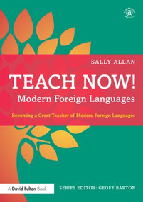 Teach Now! Modern Foreign Languages (Becoming a Great Teacher of Modern Foreign Languages) - 9781138016149 by Sally Allan, 9781138016149