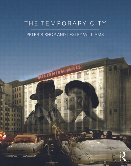 The Temporary City by Peter Bishop, Lesley Williams, 9780415670562