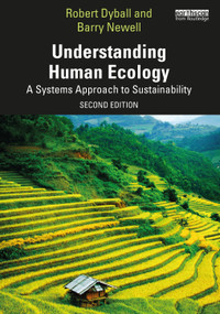 Understanding Human Ecology (A Systems Approach to Sustainability) by Robert Dyball, Barry Newell, 9780367245696