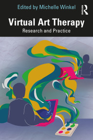 Virtual Art Therapy (Research and Practice) by Michelle Winkel, 9780367711511