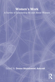 Women's Work (A Survey of Scholarship By and About Women) - 9781560239093 by Ellen Cole, Esther D Rothblum, Donna M Ashcraft, 9781560239093