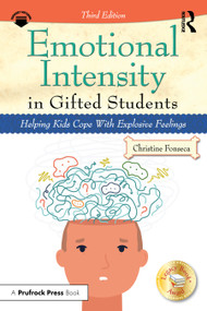 Emotional Intensity in Gifted Students (Helping Kids Cope With Explosive Feelings) - 9781032233352 by Christine Fonseca, 9781032233352