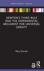 Newton's Third Rule and the Experimental Argument for Universal Gravity by Mary Domski, 9781032026220