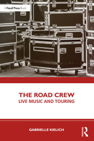 The Road Crew (Live Music and Touring) by Gabrielle Kielich, 9781032300153