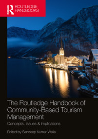The Routledge Handbook of Community Based Tourism Management (Concepts, Issues & Implications) by Sandeep Kumar Walia, 9780367622688