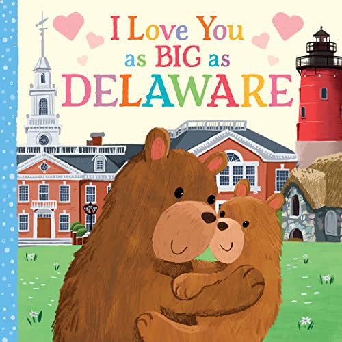I Love You as Big as Delaware by Rose Rossner, Joanne Partis, 9781728274454