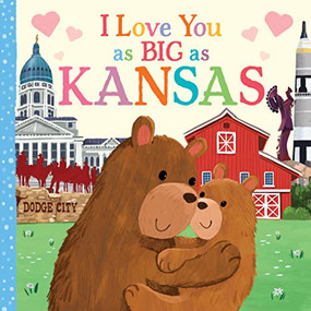 I Love You as Big as Kansas by Rose Rossner, Joanne Partis, 9781728274492