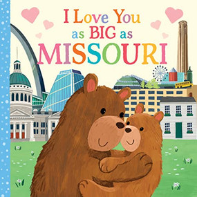 I Love You as Big as Missouri by Rose Rossner, Joanne Partis, 9781728274539