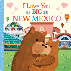 I Love You as Big as New Mexico by Rose Rossner, Joanne Partis, 9781728274584