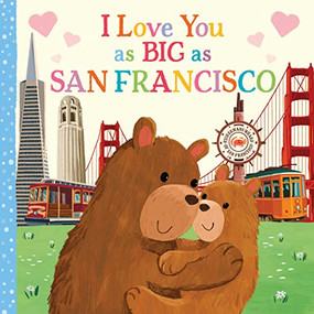 I Love You as Big as San Francisco by Rose Rossner, Joanne Partis, 9781728274669