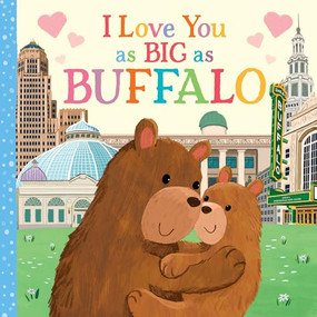 I Love You as Big as Buffalo by Rose Rossner, Joanne Partis, 9781728275550